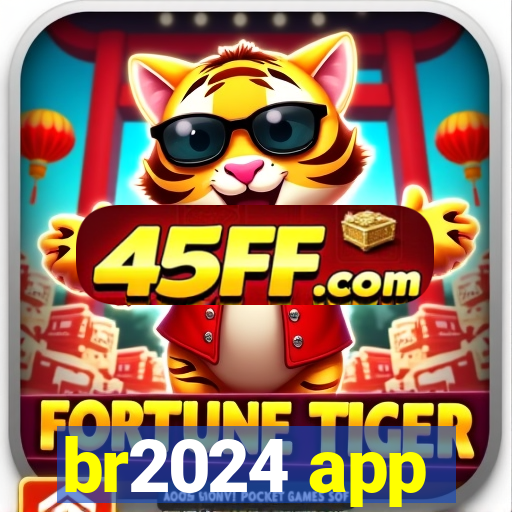 br2024 app